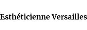 Esthéticienne Versailles